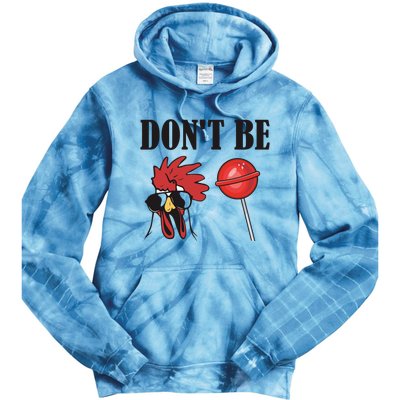 DonT Be A Cock Sucker Sarcastic Tie Dye Hoodie