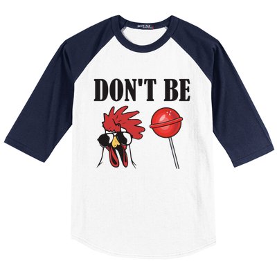 DonT Be A Cock Sucker Sarcastic Baseball Sleeve Shirt