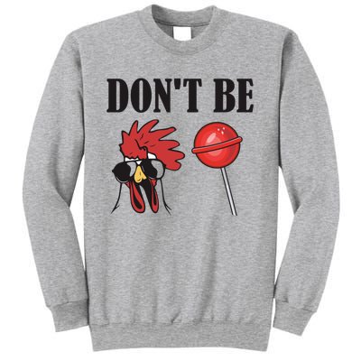 DonT Be A Cock Sucker Sarcastic Sweatshirt