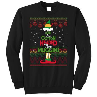 Don't Be A Cotton Headed Ninny Muggins Sweatshirt