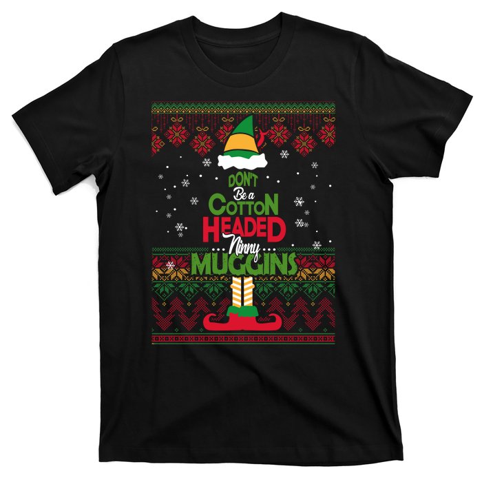 Don't Be A Cotton Headed Ninny Muggins T-Shirt