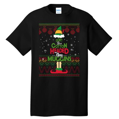 Don't Be A Cotton Headed Ninny Muggins Tall T-Shirt