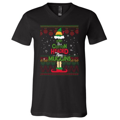 Don't Be A Cotton Headed Ninny Muggins V-Neck T-Shirt