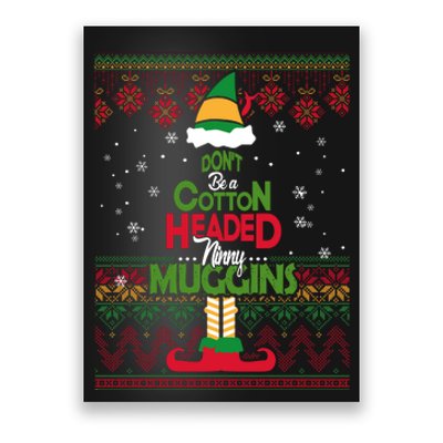 Don't Be A Cotton Headed Ninny Muggins Poster