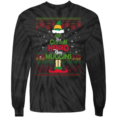 Don't Be A Cotton Headed Ninny Muggins Tie-Dye Long Sleeve Shirt