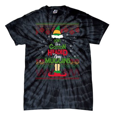 Don't Be A Cotton Headed Ninny Muggins Tie-Dye T-Shirt