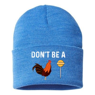 DonT Be A Cock Or A Sucker Sustainable Knit Beanie