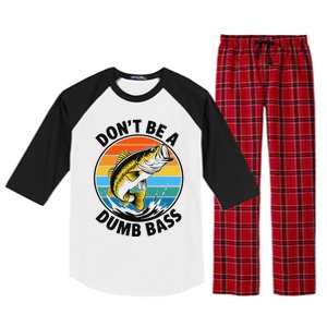 DonT Be A Dumb Bass Funny Fishing Bass Fish Dad Raglan Sleeve Pajama Set