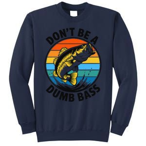 DonT Be A Dumb Bass Funny Fishing Bass Fish Dad Sweatshirt