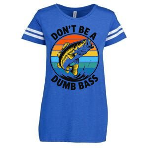 DonT Be A Dumb Bass Funny Fishing Bass Fish Dad Enza Ladies Jersey Football T-Shirt