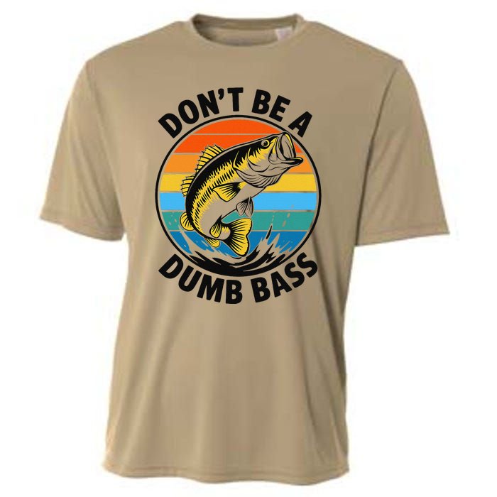 DonT Be A Dumb Bass Funny Fishing Bass Fish Dad Cooling Performance Crew T-Shirt