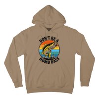 DonT Be A Dumb Bass Funny Fishing Bass Fish Dad Hoodie