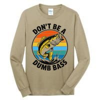 DonT Be A Dumb Bass Funny Fishing Bass Fish Dad Tall Long Sleeve T-Shirt