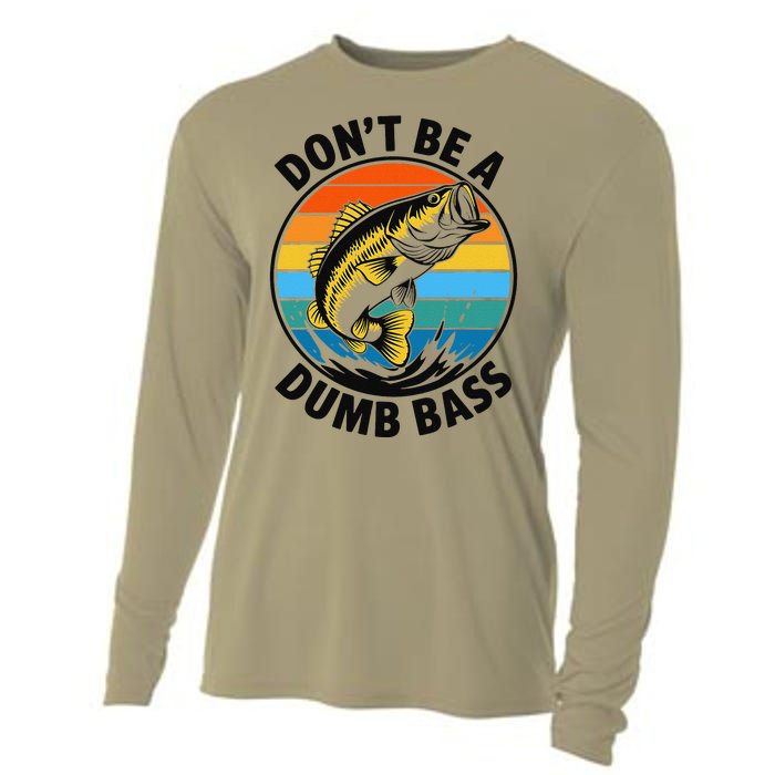 DonT Be A Dumb Bass Funny Fishing Bass Fish Dad Cooling Performance Long Sleeve Crew