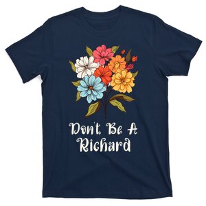 Don't Be A Richard T-Shirt