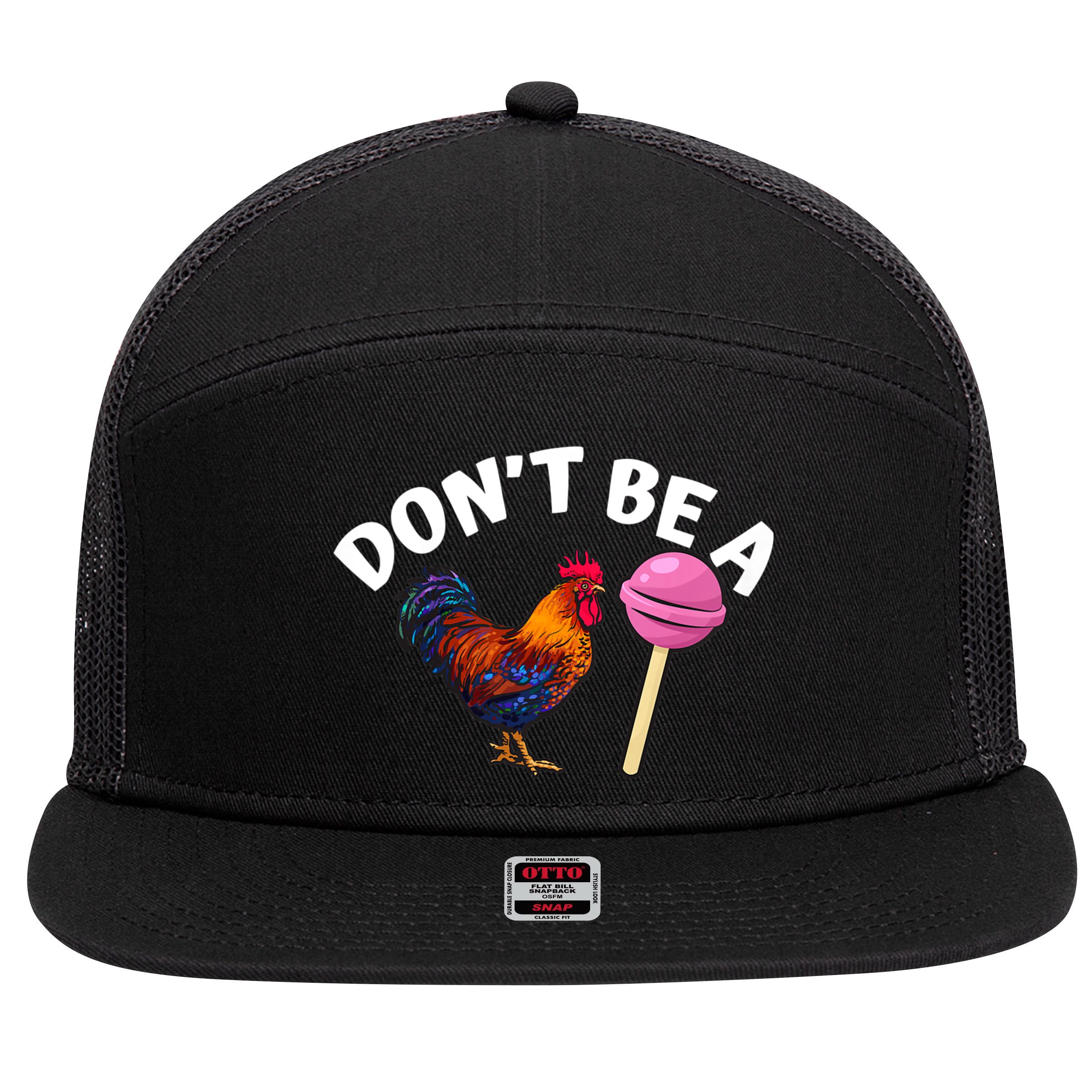 Dont Be A Cock Sucker Funny 7 Panel Mesh Trucker Snapback Hat