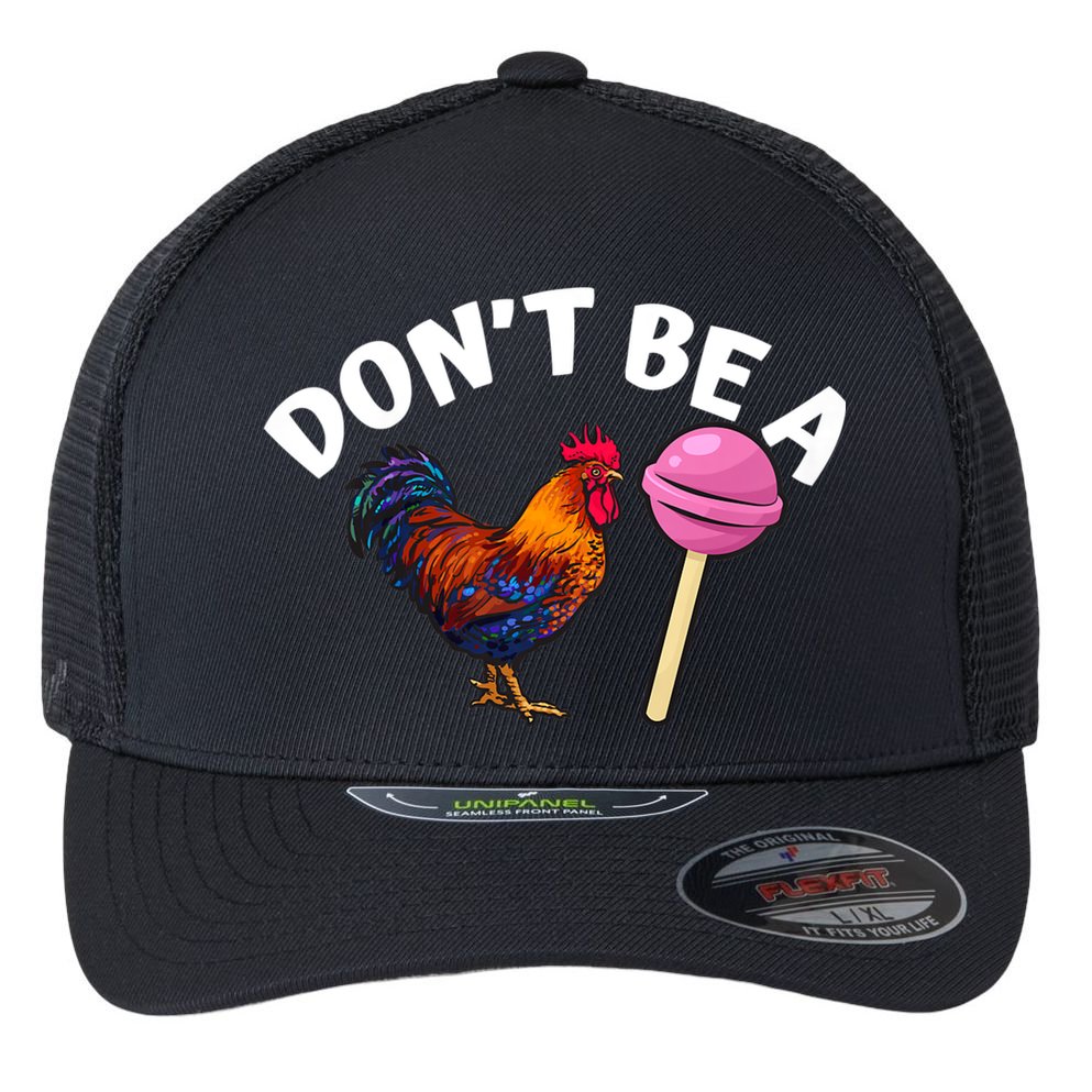 Dont Be A Cock Sucker Funny Flexfit Unipanel Trucker Cap