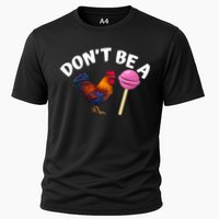 Dont Be A Cock Sucker Funny Performance Shirt