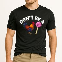 Dont Be A Cock Sucker Funny Performance Shirt
