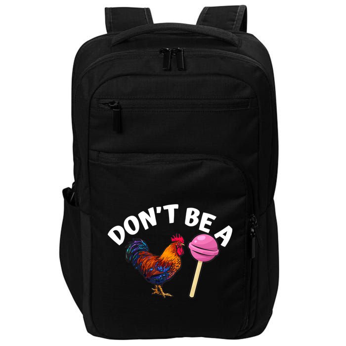 Dont Be A Cock Sucker Funny Impact Tech Backpack