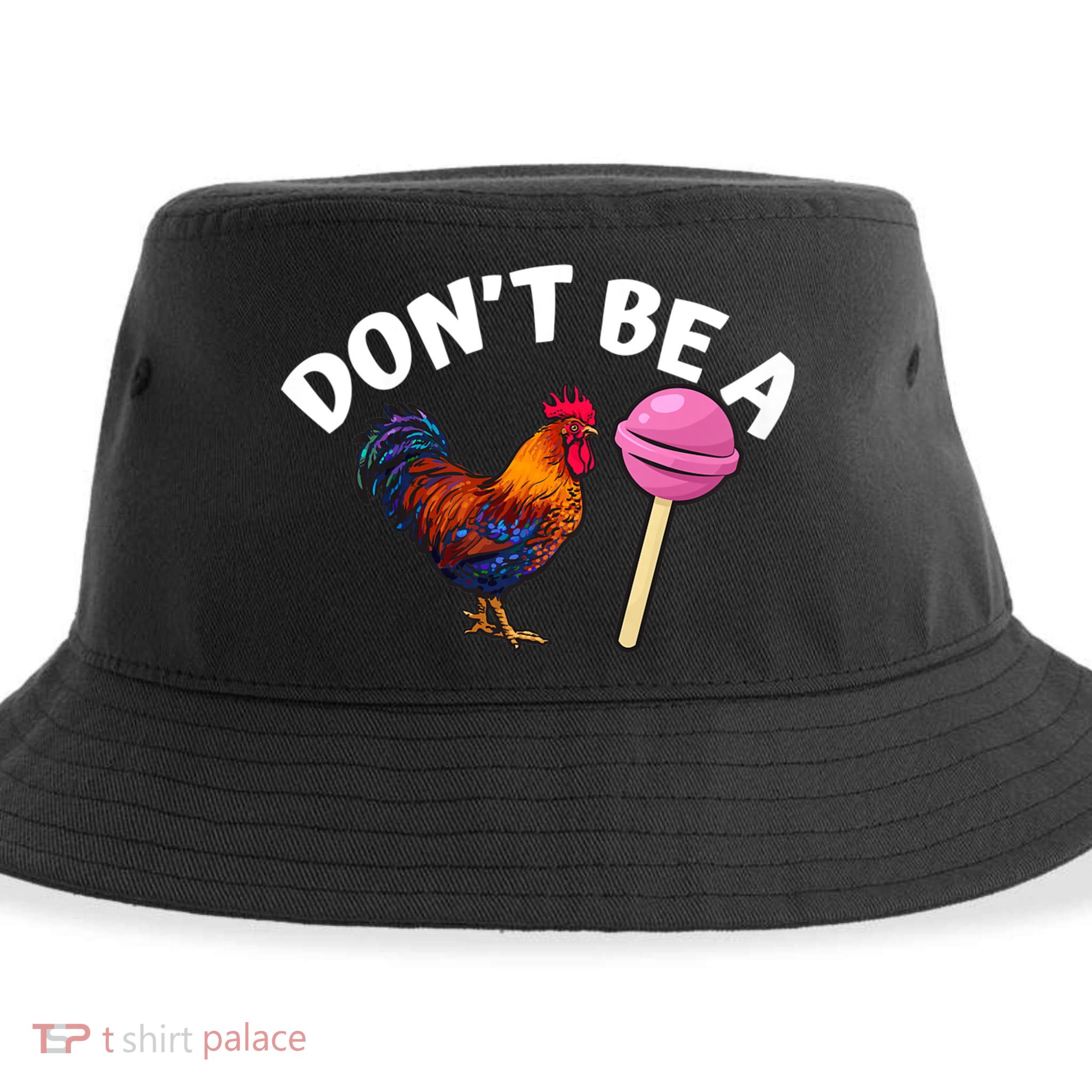 Dont Be A Cock Sucker Funny Sustainable Bucket Hat