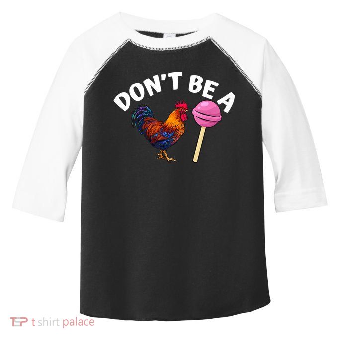 Dont Be A Cock Sucker Funny Toddler Fine Jersey T-Shirt