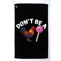 Dont Be A Cock Sucker Funny Golf Towel
