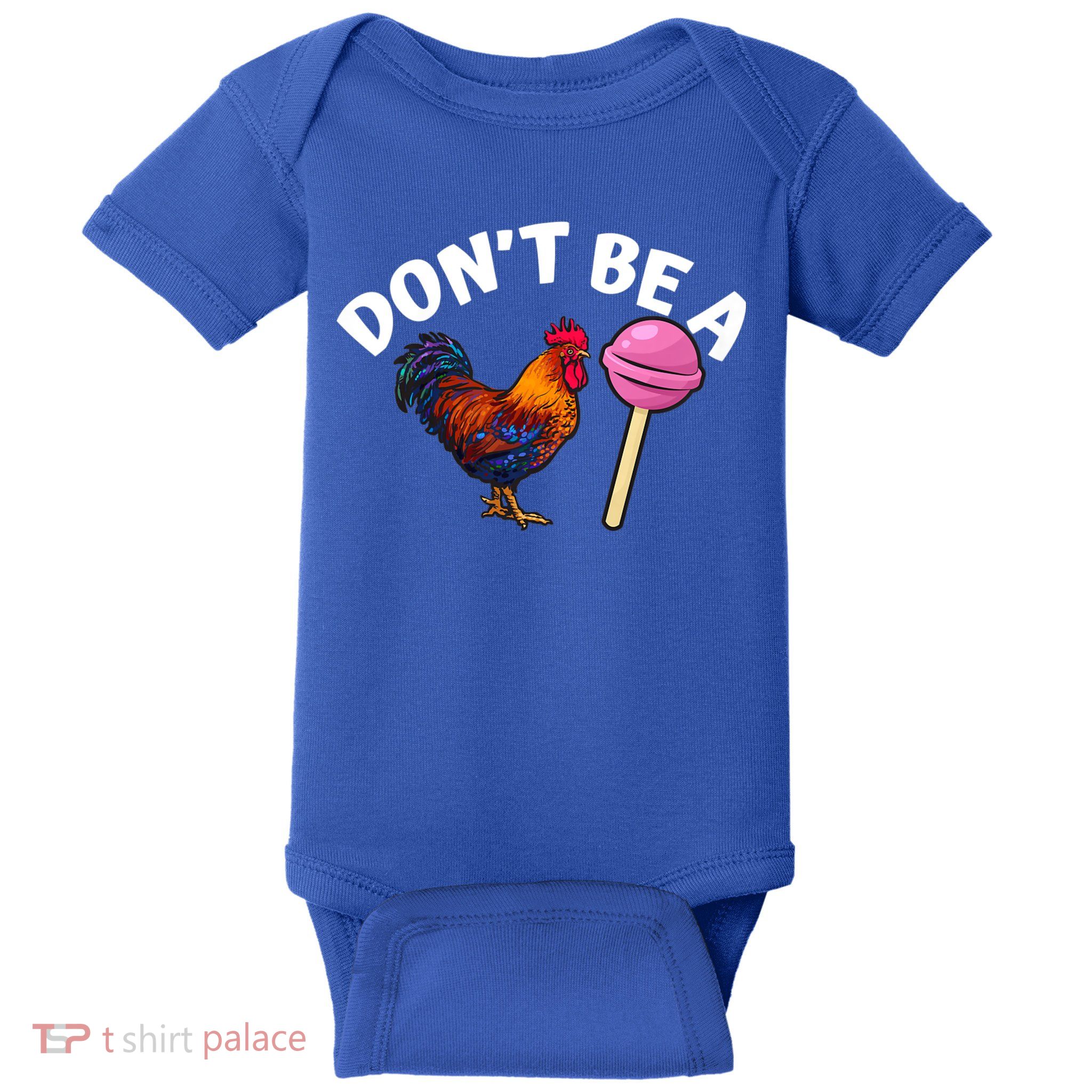 Dont Be A Cock Sucker Funny Baby Bodysuit