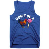 Dont Be A Cock Sucker Funny Tank Top
