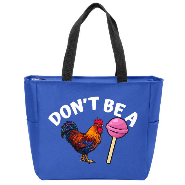 Dont Be A Cock Sucker Funny Zip Tote Bag