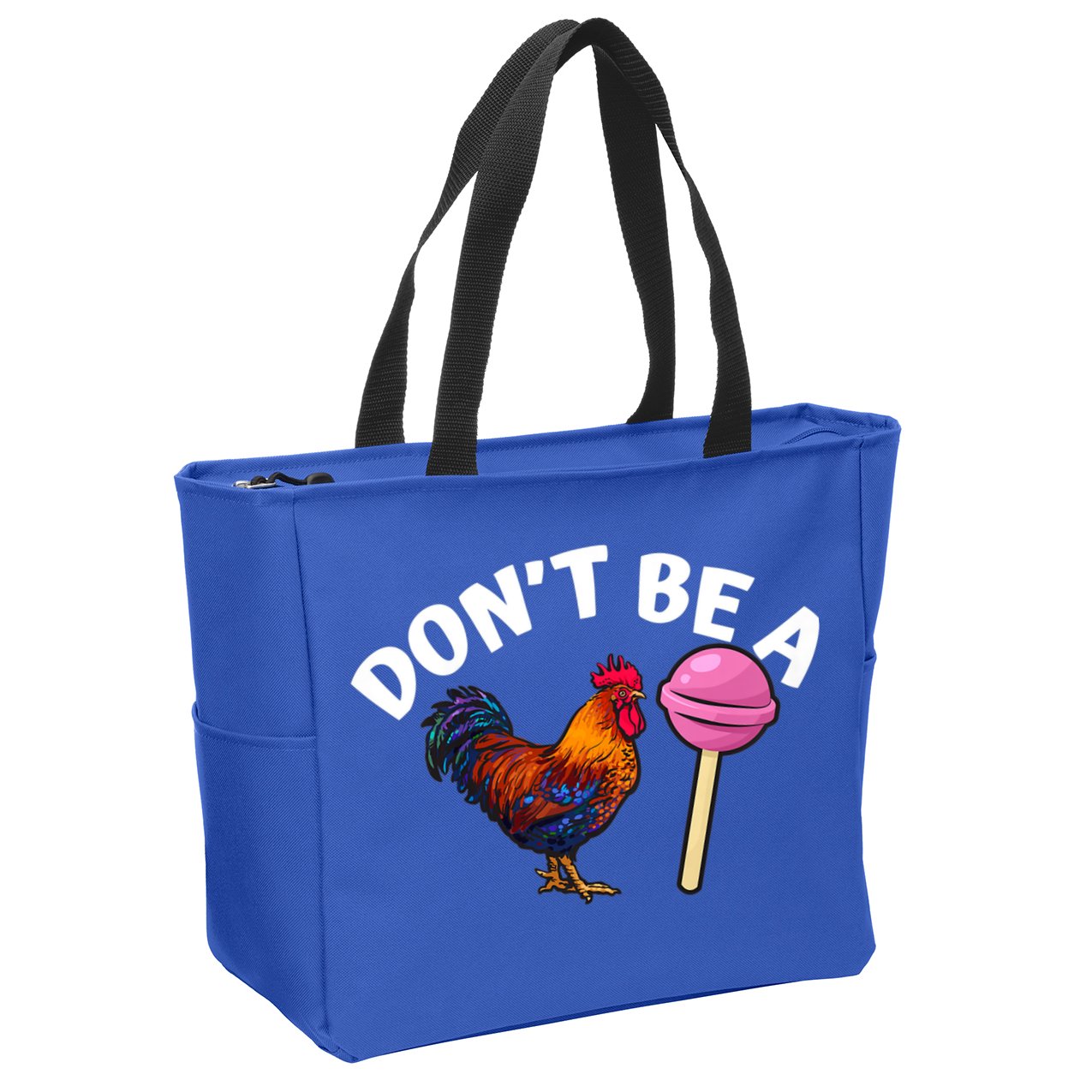 Dont Be A Cock Sucker Funny Zip Tote Bag