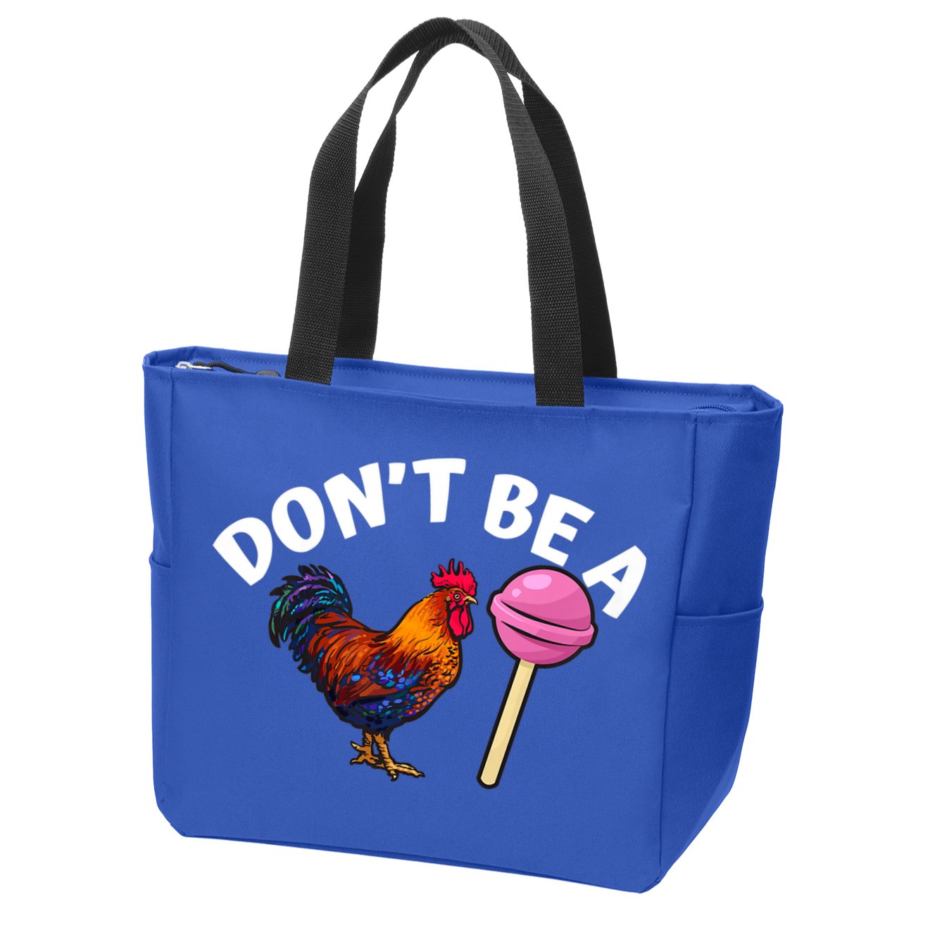 Dont Be A Cock Sucker Funny Zip Tote Bag