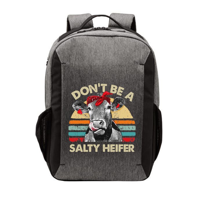 DonT Be A Salty Heifer Pun Cows Lover Vintage Farm Vector Backpack