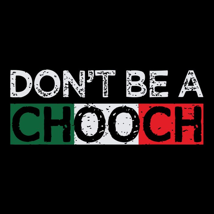 Dont Be A Chooch Funny Saying Humor Italian Gift Tee Cooling Performance Crew T-Shirt