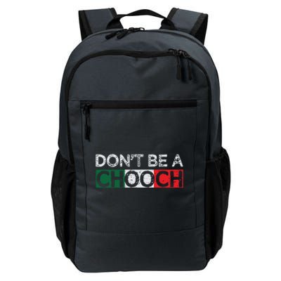 Dont Be A Chooch Funny Saying Humor Italian Gift Tee Daily Commute Backpack