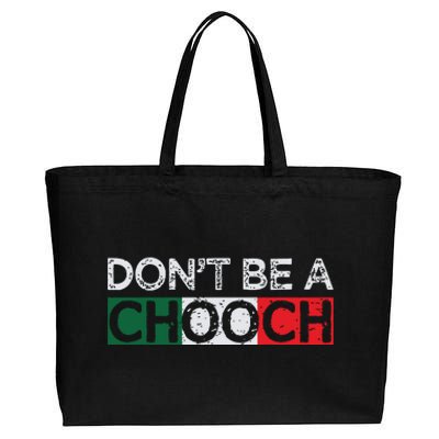 Dont Be A Chooch Funny Saying Humor Italian Gift Tee Cotton Canvas Jumbo Tote