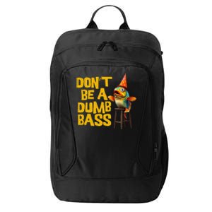 DonT Be A Dumb Bass Funny Dad Fisherman Fishing Humor Meme City Backpack