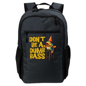 DonT Be A Dumb Bass Funny Dad Fisherman Fishing Humor Meme Daily Commute Backpack