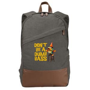 DonT Be A Dumb Bass Funny Dad Fisherman Fishing Humor Meme Cotton Canvas Backpack