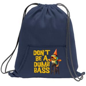 DonT Be A Dumb Bass Funny Dad Fisherman Fishing Humor Meme Sweatshirt Cinch Pack Bag