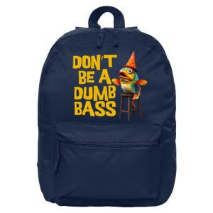 DonT Be A Dumb Bass Funny Dad Fisherman Fishing Humor Meme 16 in Basic Backpack