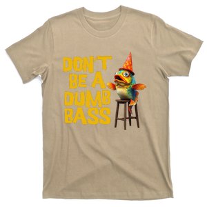 DonT Be A Dumb Bass Funny Dad Fisherman Fishing Humor Meme T-Shirt