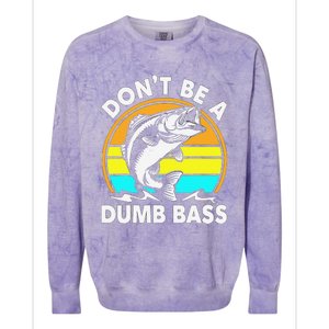 DonT Be A Dumb Bass Funny Fishing Dad Bass Fish Colorblast Crewneck Sweatshirt