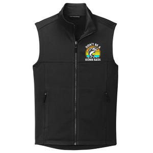 DonT Be A Dumb Bass Funny Fishing Dad Bass Fish Collective Smooth Fleece Vest