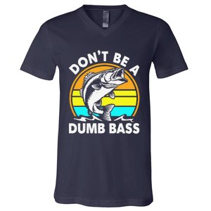 DonT Be A Dumb Bass Funny Fishing Dad Bass Fish V-Neck T-Shirt