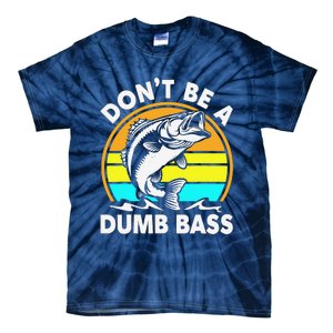 DonT Be A Dumb Bass Funny Fishing Dad Bass Fish Tie-Dye T-Shirt