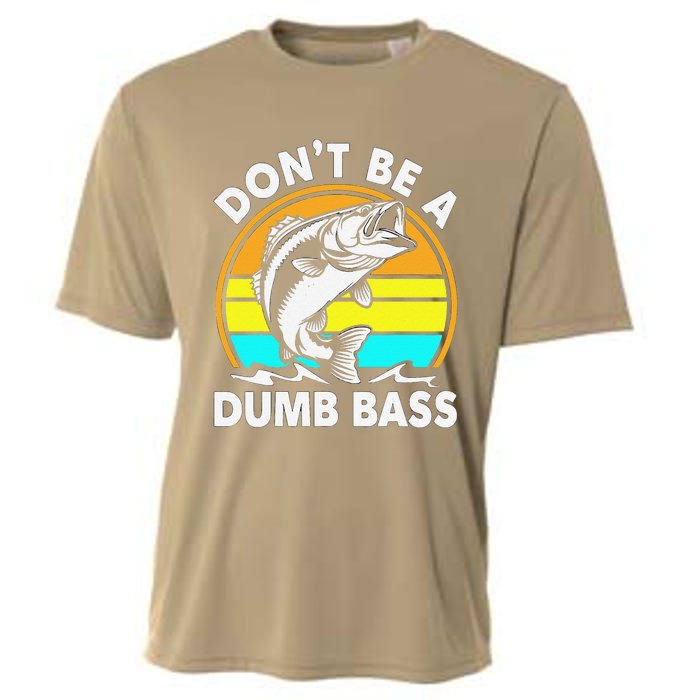 DonT Be A Dumb Bass Funny Fishing Dad Bass Fish Cooling Performance Crew T-Shirt