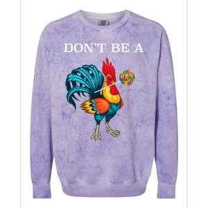 DonT Be A Sucker Funny Cock Chicken Father Day Colorblast Crewneck Sweatshirt