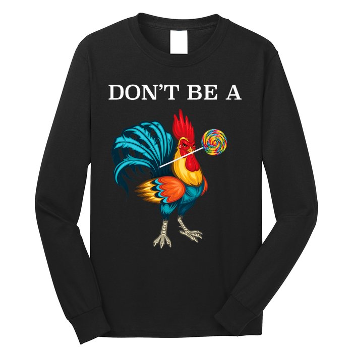 DonT Be A Sucker Funny Cock Chicken Father Day Long Sleeve Shirt