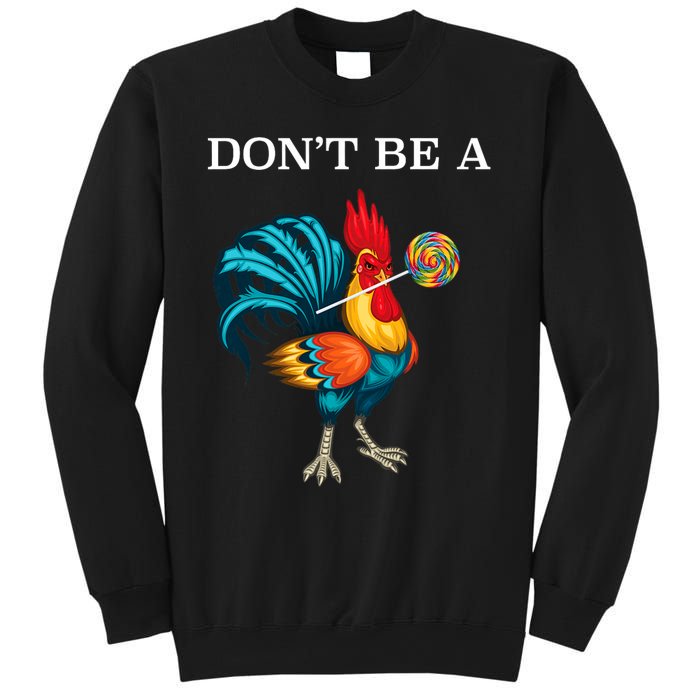 DonT Be A Sucker Funny Cock Chicken Father Day Sweatshirt